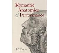 Romantic Anatomies Of Performance