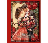 Romantic Christmas Journal: Capturing the Magic of Winter Romance