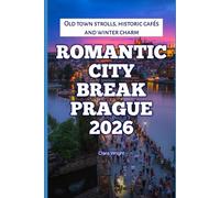 Romantic City Break Prague 2026: Old town strolls, historic cafés and winter charm