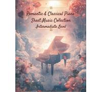 Romantic & Classical Piano Sheet Music Collection - Intermediate Level
