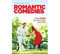Romantic Comedies: These Films Can Save Your Love Life!