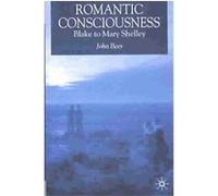 Romantic Consciousness John B. Beer (Auteur)