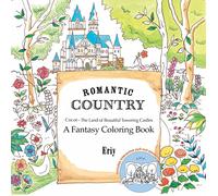 Romantic Country – Cocot : Le pays des magnifiques châteaux – Livre de coloriage fantastique
