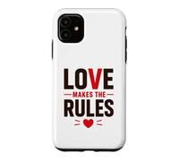 Romantic Couple Quote Valentine's Day Love Makes The Rules Coque pour iPhone 11