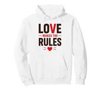 Romantic Couple Quote Valentine's Day Love Makes The Rules Sweat à Capuche