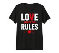 Romantic Couple Quote Valentine's Day Love Makes The Rules T-Shirt Haut de Gamme