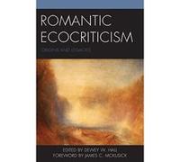 Romantic Ecocriticism: Origins and Legacies (Ecocritical Theory and Practice) - [Livre en VO] Dewey W Hall, James C Mckusick (Auteur)