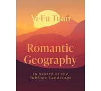 Romantic Geography: In Search of the Sublime Landscape