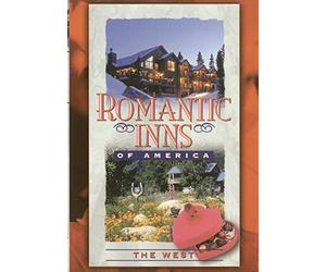 Romantic Inns of America: The West