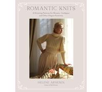 Romantic Knits: 16 Knitting Patterns for Blouses, Cardigans and Other Elegant Knitwear