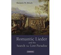 Romantic Lieder And The Search For Lost Paradise