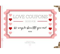 Romantic Love Coupons for Her: 60+ Sweet, Fun, and Loving Vouchers to Spoil Your Girlfriend, Fiancée, or Wife: The Perfect Anniversary, Valentine’s ... Gift to Show Your Love and Appreciation