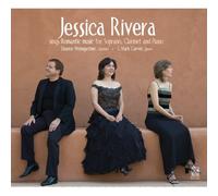 Jessica Rivera - Romantic Music for Soprano Clarinet & Piano