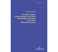 Romantic Naples. Literary Images From Italian And European Travellers In The Early Nineteenth Century