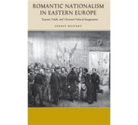 Romantic Nationalism in Eastern Europe by Serhiy Bilenky Serhii Bilenkyi - Bilenky Serhiy (Auteur)