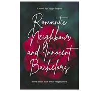 Romantic Neighbour and Innocent Bachelors: Love Stories of Bachelors