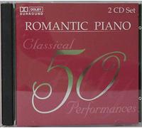 Romantic Piano: 50 Classical Performances