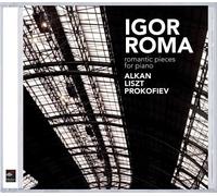 Alkan/Liszt/Prokofiev : Romantic Pieces for Piano