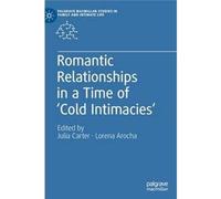 Romantic Relationships In A Time Of 'cold Intimacies