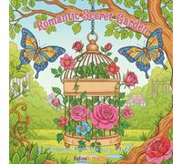Romantic Secret Garden: Intricate Botanical & Butterfly Designs for Teens and Adults: A Vintage Fantasy Escape for Stress Relief and Creativity