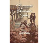 Romantic Summer Vibes: A Love That Lingered Beyond the Season