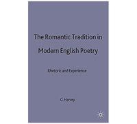 The Romantic Tradition in Modern English Poetry Geoffrey Harvey (Auteur)