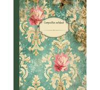 Romantic Vintage Composition Notebook: 120 College Ruled Pages for Writing, Note-taking, and Creativity for Women, Writers and Students