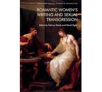 Romantic Women’s Writing and Sexual Transgression