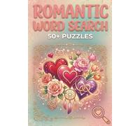 Romantic Word Search Puzzle Book: Relaxing Puzzles Filled with Love, Romance, and Heartfelt Moments