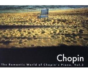 Romantic World Of Chopin's Piano Vol.3 by Various Artists