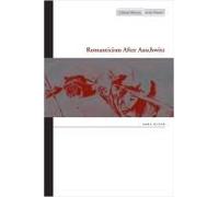 Romanticism After Auschwitz