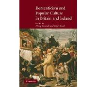 Romanticism And Popular Culture In Britain And Ireland