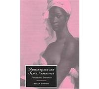 Romanticism and Slave Narratives, Cambridge Studies in Romanticism Helen Thomas (Auteur)