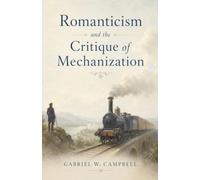 Romanticism and the Critique of Mechanization