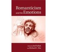 Romanticism and the Emotions Joel Faflak, Richard C Sha (Auteur)