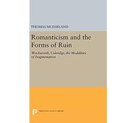Romanticism And The Forms Of Ruin