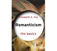 Romanticism: The Basics - Elizabeth A. Fay - Routledge - ebook (ePub) - Livre