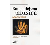 Romanticismo e musica. L'estetica musicale da Kant a Nietzsche