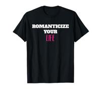 Romanticize Your Life Esthétique Positive Living Citation T-Shirt