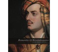Romantics & Revolutionaries: Regency Portraits from the National Portrait Gallery London