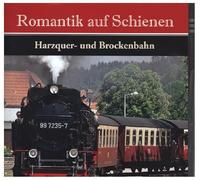 Romantik auf Schienen - Harzquer und Brockenbahn [Import]