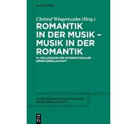 Romantik in der Musik - Musik in der Romantik: 14. Kolloquium der Internationalen Arnim-Gesellschaft
