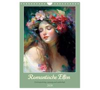 Romantische Elfen. Farbenprächtig, anmutig und zauberhaft (Wandkalender 2026 DIN A4 hoch), CALVENDO Monatskalender: Willkommen im bunten Reich der Blumenelfen!