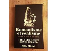 Romantisme et réalisme Charles Rosen (Auteur), Odile Demange (Traduction), Henri Zerner (Auteur)