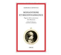 Romantisme et Reconnaissance. Figures de la conscience chez Rousseau
