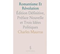 Romantisme Et Révolution: Édition Définitive, Préface Nouvelle et Trois Idées Politiques