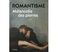 Romantisme: mélancolie des pierres