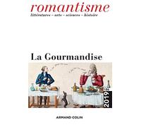 Romantisme N°186 4/2019 La Gourmandise: N°186 4/2019 La Gourmandise