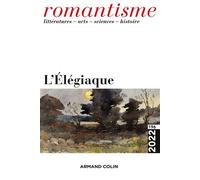 Romantisme N°196 2/2022 L'Élégiaque - Collectif - Armand Colin - broché - Revue