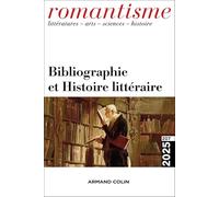 Romantisme N°207 1/2025: Bibliographie et Histoire littéraire